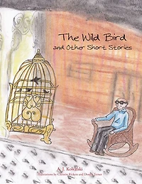 The Wild Bird: And Other Short Stories