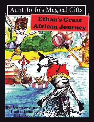 Aunt Jo Jo's Magical Gifts: Ethan's Great African Journey