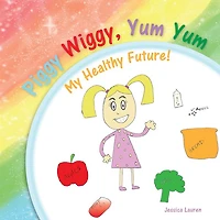 Piggy Wiggy, Yum Yum: My Healthy Future!