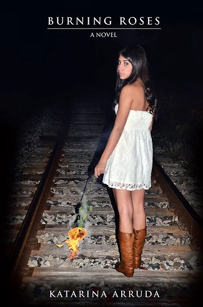 Burning Roses: A novel