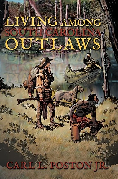 Living Among South Carolina Outlaws