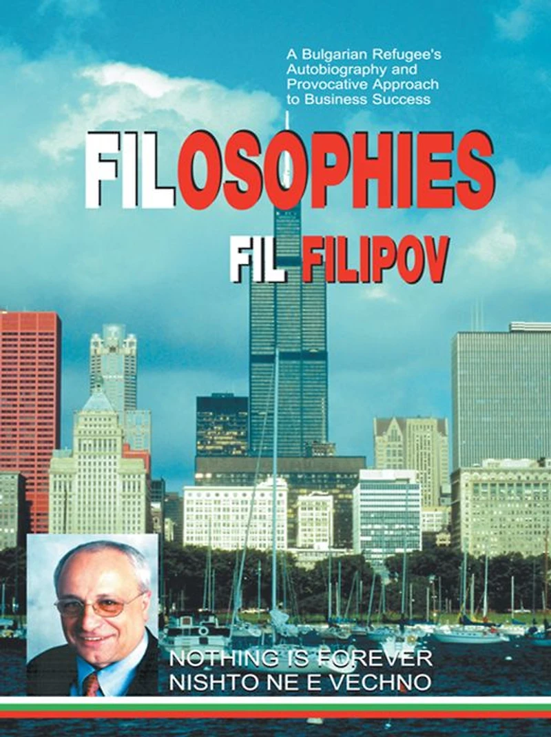 FILOSOPHIES: A Bulgarian Refugee's Autobiography and Provocative Approach to Business Success