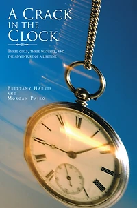 A Crack in the Clock: Three girls, three watches, and the adventure of a lifetime