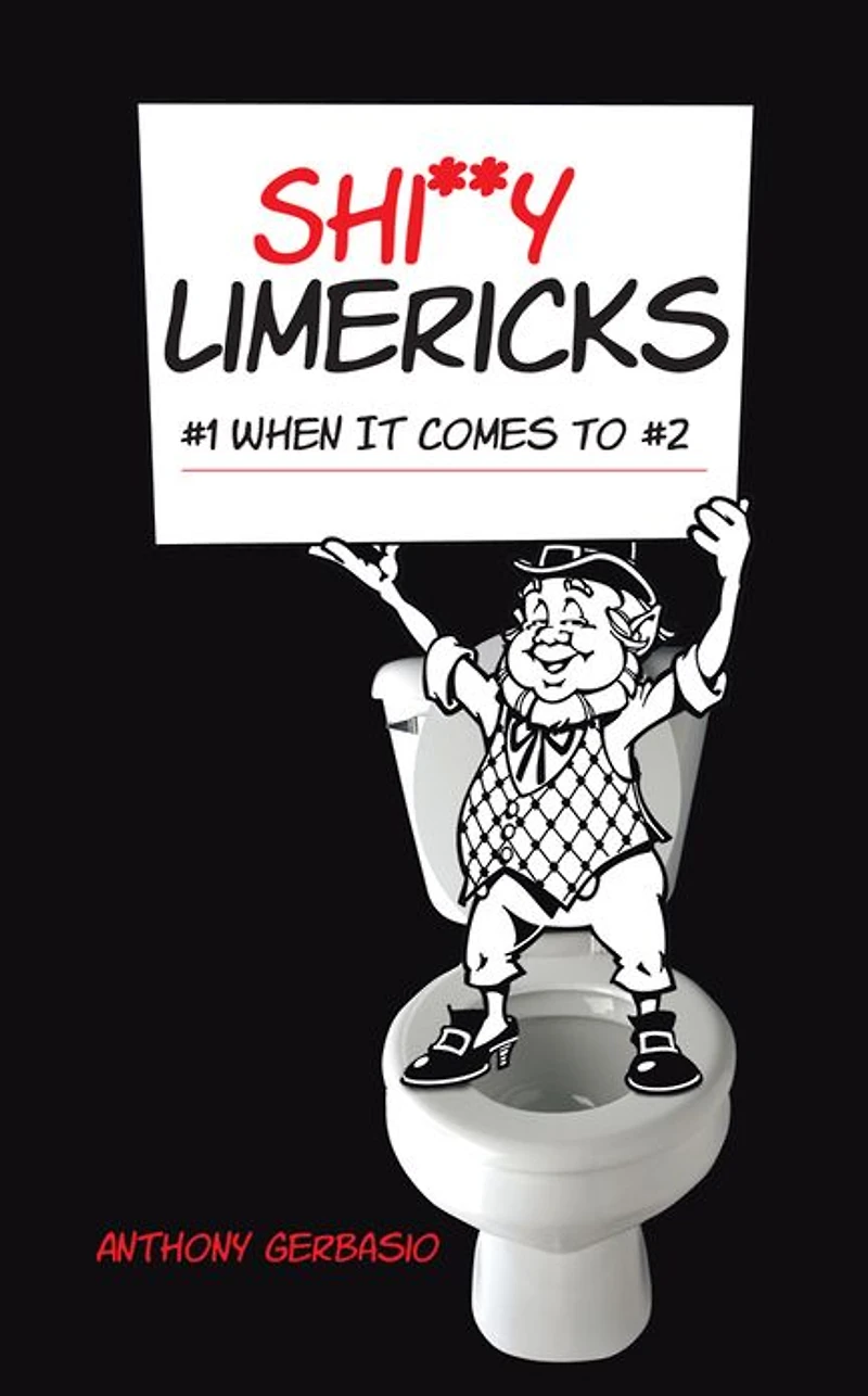 Shi**y Limericks: #1 When It Comes To #2