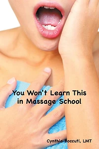 You Won't Learn This in Massage School