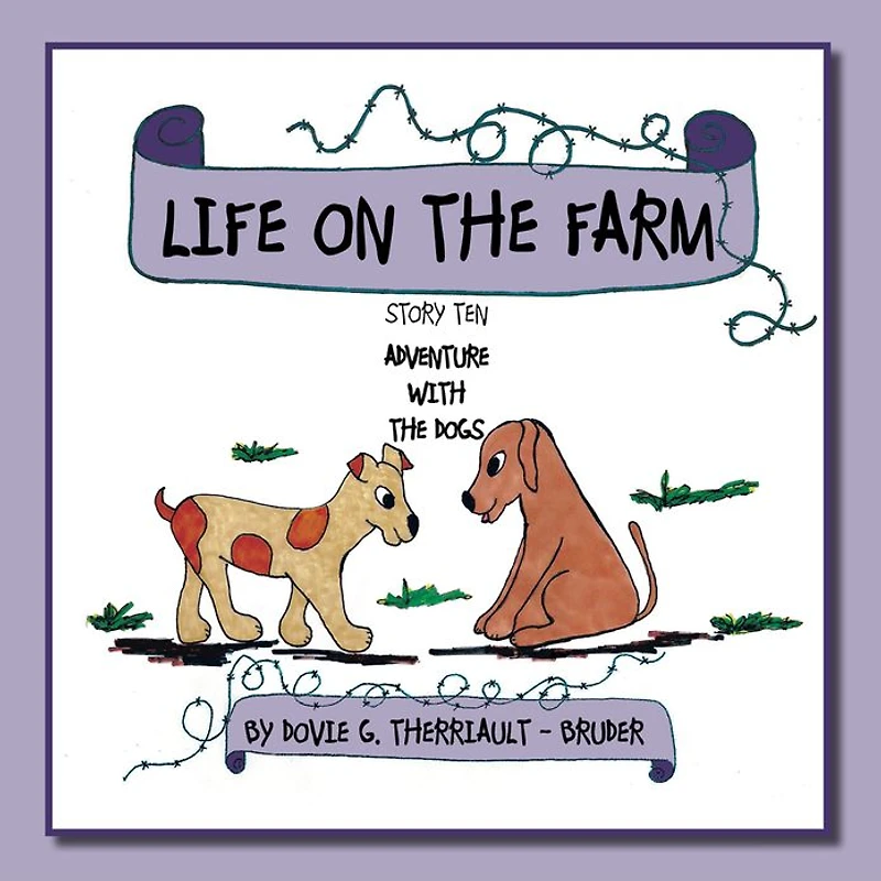 LIFE ON THE FARM - ADVENTURE WITH THE DOGS: STORY TEN