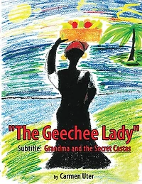 "The Geechee Lady": "Grandma and the Secret Castas"