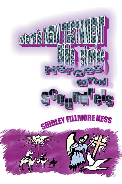 Mom'S New Testament Bible Stories: Heroes and Scoundrels