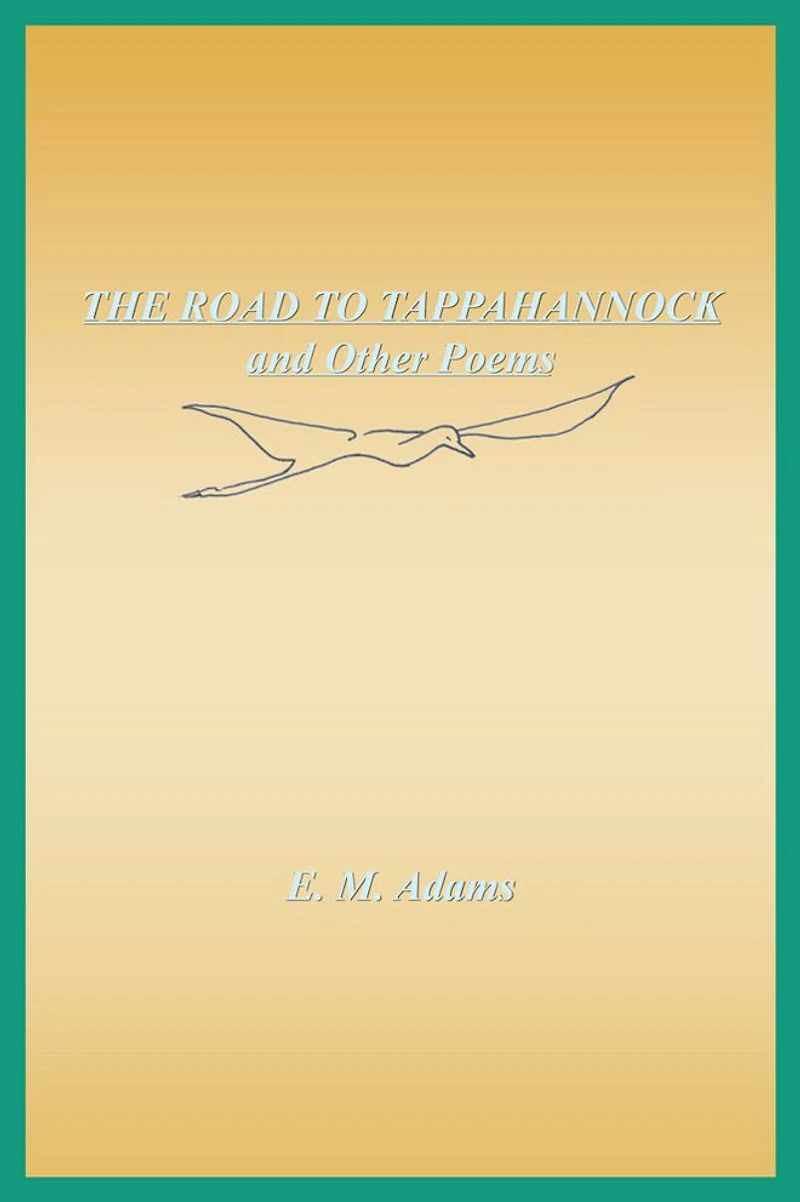 THE ROAD TO TAPPAHANNOCK and Other Poems