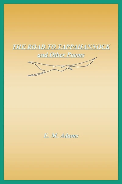 THE ROAD TO TAPPAHANNOCK and Other Poems