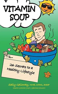 Vitamin Soup: 26 Secrets to a Healthy Lifestyle