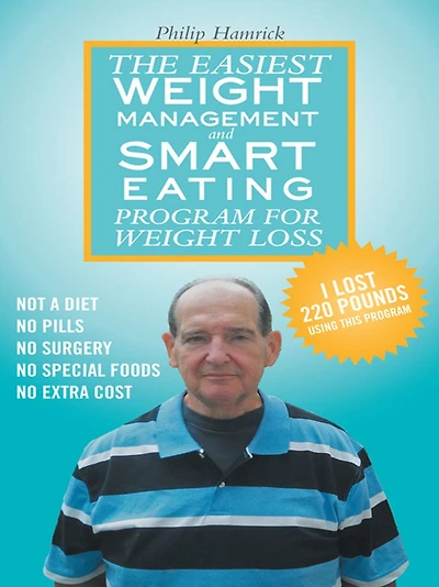 The Easiest Weight Management and Smart Eating Program for Weight Loss, I lost 220 pounds using this program.