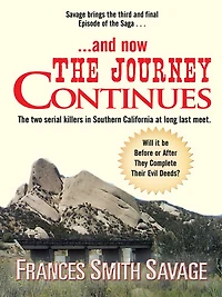 . . . and now The Journey Continues: The two serial killers in Southern California at long last meet. Will it be before or after they complete their evil deeds?
