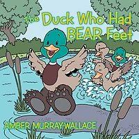 The Duck Who Had BEAR Feet