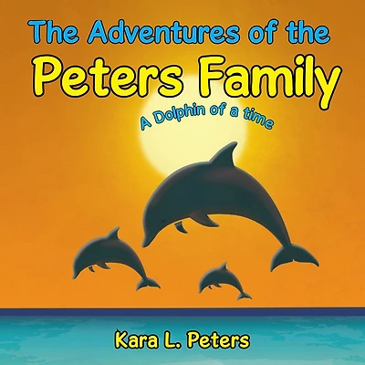 The Adventures of the Peters Family: A Dolphin of a time