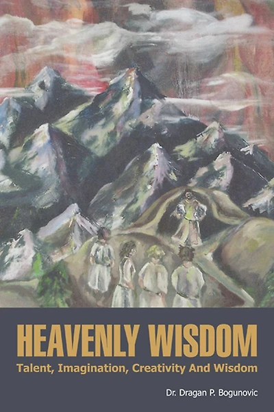 HEAVENLY WISDOM: Talent, Imagination, Creativity And Wisdom