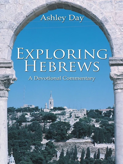 Exploring Hebrews: A Devotional Commentary