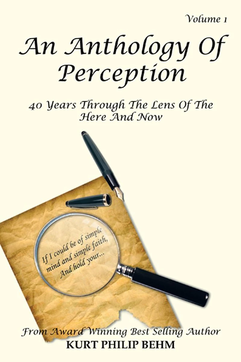 An Anthology Of Perception Vol. 1: 40 Years Through The Lens Of The Here And Now