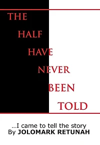 the Half Have Never Been Told: ...I came to tell story