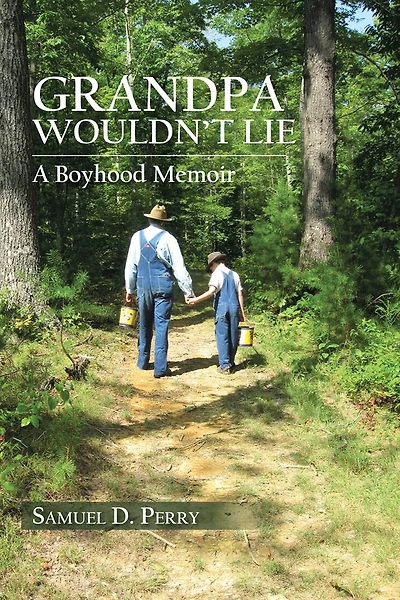 GRANDPA WOULDN'T LIE: A Boyhood Memoir