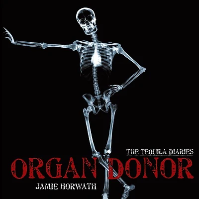 The Tequila Diaries: Organ Donor