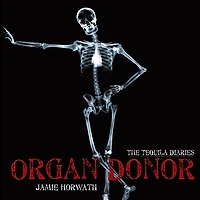 The Tequila Diaries: Organ Donor
