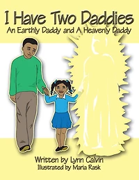 I Have Two Daddies: An Earthly Daddy and a Heavenly Daddy