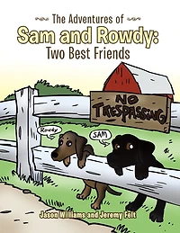 The Adventures of Sam and Rowdy: Two Best Friends
