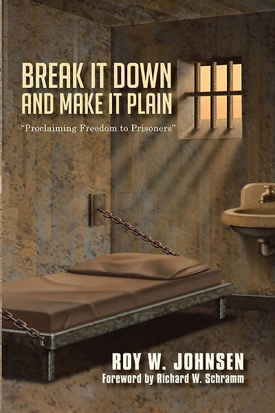 Break It Down and Make It Plain: "Proclaiming Freedom to Prisoners"