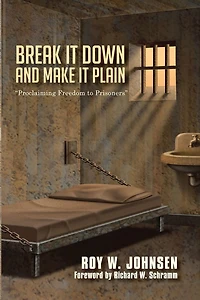 Break It Down and Make It Plain: "Proclaiming Freedom to Prisoners"