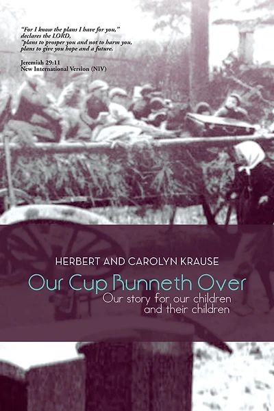 Our Cup Runneth Over: Our story for our children and their children