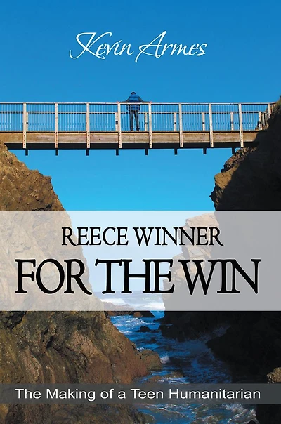 REECE WINNER FOR THE WIN: The Making of a Teen Humanitarian
