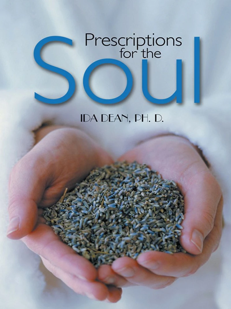 Prescriptions for the Soul: A Healthy Life As Prescribed By the Great Physician