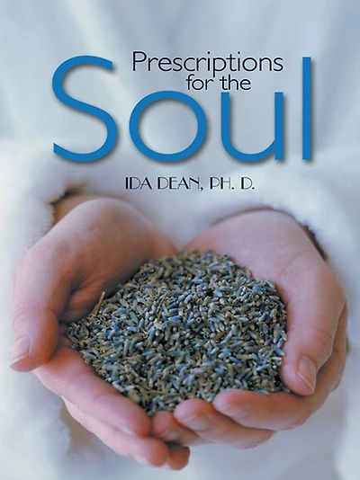 Prescriptions for the Soul: A Healthy Life As Prescribed By the Great Physician