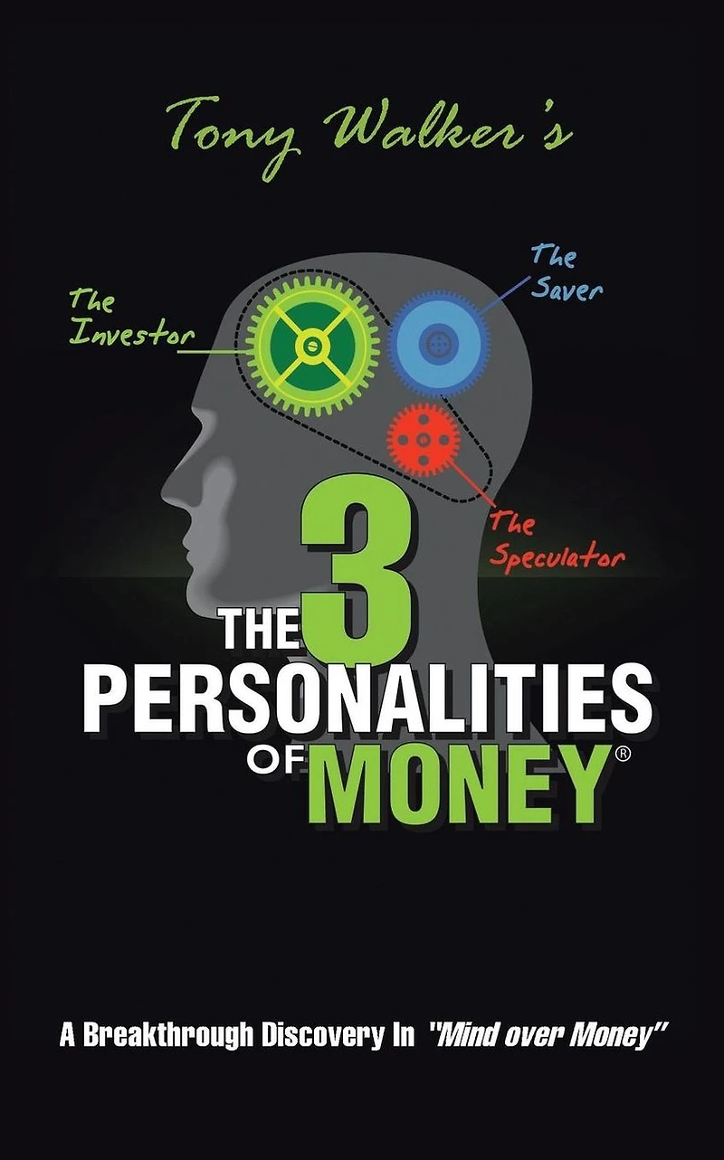 The 3 Personalities of Money: A Breakthrough Discovery In"Mind over Money"