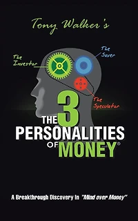 The 3 Personalities of Money: A Breakthrough Discovery In"Mind over Money"