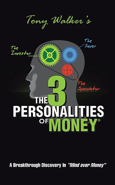 The 3 Personalities of Money: A Breakthrough Discovery In"Mind over Money"