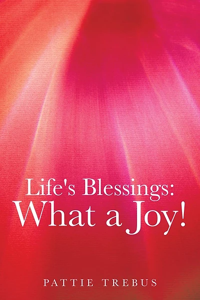 Life's Blessings: What a Joy!
