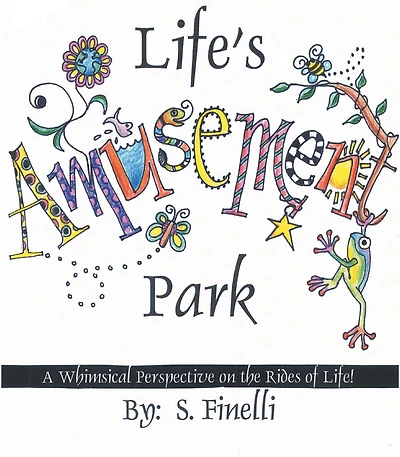 Life's Amusement Park: A Whimsical Perspective on the Rides of Life!