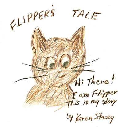 Flipper's Tale: Hi there! I am Flipper. This is my story.