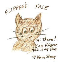Flipper's Tale: Hi there! I am Flipper. This is my story.