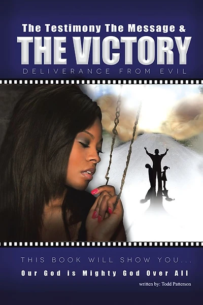 The Testimony, The Message, and The Victory: Deliverance from Evil