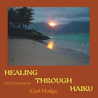 HEALING THROUGH HAIKU: POETOGRAPHY