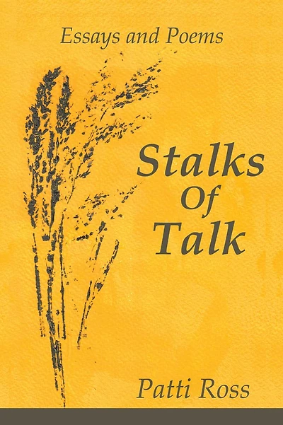 Stalks Of Talk: Essays and Poems