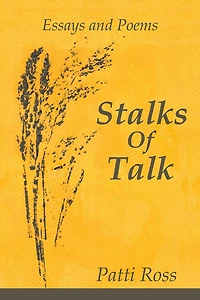 Stalks Of Talk: Essays and Poems