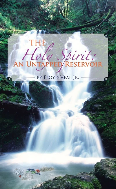 The Holy Spirit: An Untapped Reservoir