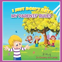 I Just Don't Get My Parents' Rules