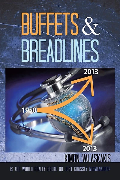 BUFFETS AND BREADLINES: Is The World Really Broke Or Just Grossly Mismanaged?