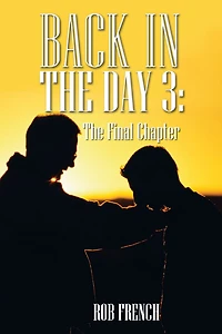 Back in the Day 3:: The Final Chapter
