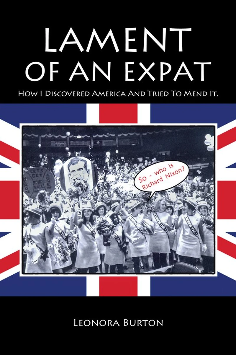 LAMENT OF AN EXPAT: How I Discovered America And Tried to Mend It.